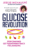 Glucose Revolution: the Life-Changing Power of Balancing Your Blood Sugar