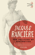 The Politics of Aesthetics: the Distribution of the Sensible (Bloomsbury Revelations)