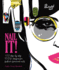 Nail It! : 100 Step-By-Step Diy Designs for Fashion-Forward Nails (Y)