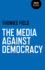 Media Against Democracy Format: Paperback