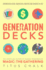 Generation Decks: the Unofficial History of Gaming Phenomenon Magic: the Gathering