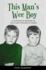 This Mans Wee Boy: a Childhood Memoir of Peace and Trouble in Derry