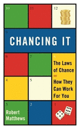 Chancing It: the Laws of Chance-and What They Mean for You