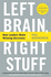 Left Brain, Right Stuff
