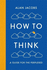 How to Think: a Guide for the Perplexed