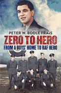 Zero to Hero: From a Boys? Home to Raf Hero