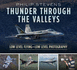 Thunder Through the Valleys: Low Level Flying-Low Level Photography