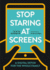 Stop Staring at Screens! : a Digital Detox for the Whole Family