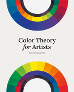 Color Theory for Artists: Everything You Need to Know About Working With Colour