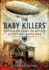The Baby Killers: German Air Raids on Britain in the First World War