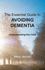 Essential Guide to Avoiding Dementia: Understanding the Risks