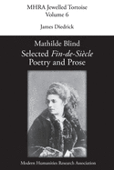 Mathilde Blind: Selected Fin-de-Si�cle Poetry and Prose