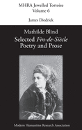 Mathilde Blind: Selected Fin-de-Si�cle Poetry and Prose