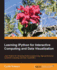 Learning Ipython for Interactive Computing and Data Visualization: Learn Ipython for Interactive Python Programming, High-Performance Numerical Computing, and Data Visualization