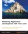 Mastering Application Development With Force. Com
