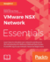 VMware NSX Network Essentials: Join the revolution in Software Defined Networking