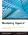 Mastering Hyper-V