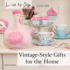 Vintage-Style Gifts for the Home (Love to Sew)