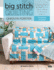 Big Stitch Quilting: a Practical Guide to Sewing and Hand Quilting 20 Stunning Projects