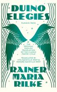 Duino Elegies, Deluxe Edition: the Original English Translation of Rilke's Landmark Poetry Cycle, By Vita and Edward Sackville-West-Reissued for the First Time in 90 Years