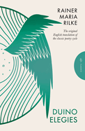Duino Elegies, Deluxe Edition: the Original English Translation of Rilke's Landmark Poetry Cycle, By