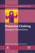 Protective Clothing: Managing Thermal Stress 1ed