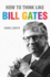 How to Think Like Bill Gates