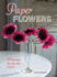 Paper Flowers: 35 Beautiful Step-By-Step Projects