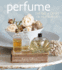 Perfume: the Art and Craft of Fragrance