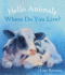 Helloanimals, Wheredoyoulive? Format: Board Book