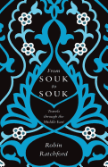 From Souk to Souk: Travels Through the Middle East
