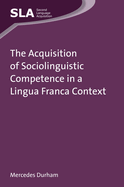 The Acquisition of Sociolinguistic Competence in a Lingua Franca Context