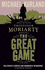 The Great Game: a Professor Moriarty Novel