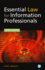 Essential Law for Information Professionals, 4th Edition