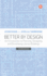 Better by Design: An Introduction to Planning, Designing and Developing Library Buildings