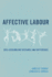 Affective Labour: (Dis) assembling Distance and Difference
