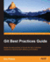 Git: Best Practices Guide