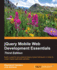 Jquery Mobile Web Development Essentials (Third Edition)