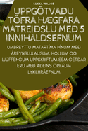 Uppg�tva�u T�fra H�gfara Matrei�slu Me� 5 Innihaldsefnum