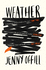 Weather: Shortlisted for the Womens Prize for Fiction 2020: a Novel