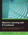 Machine Learning With R Cookbook