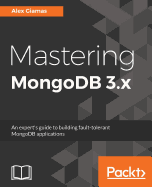 Mastering Mongodb 3. X