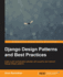 Django Design Patterns and Best Practices