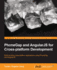 Phonegap and Angularjs for Cross-Platform Development: Build Exciting Cross-Platform Applications Using Phonegap and Angularjs
