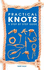 Practical Knots: a Step-By-Step Guide