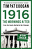 1916: the Mornings After: From the Courts Martial to the Tribunals / Tim Pat Coogan