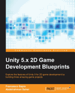 Unity 5. X 2d Game Development Blueprints