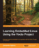 Learning Embedded Linux Using the Yocto Project