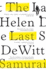 The Last Samurai: By Helen Dewitt