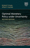 Optimal Monetary Policy Under Uncertainty, Second Edition